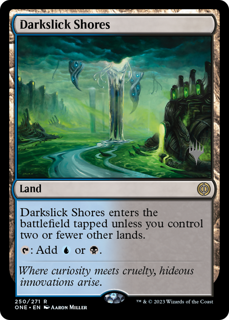 Darkslick Shores (Promo Pack) [Phyrexia: All Will Be One Promos] | Clutch Gaming