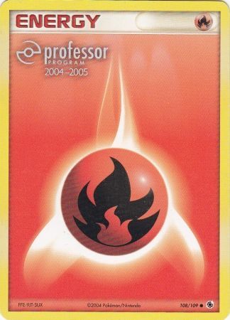 Fire Energy (108/109) (2004 2005) [Professor Program Promos] | Clutch Gaming