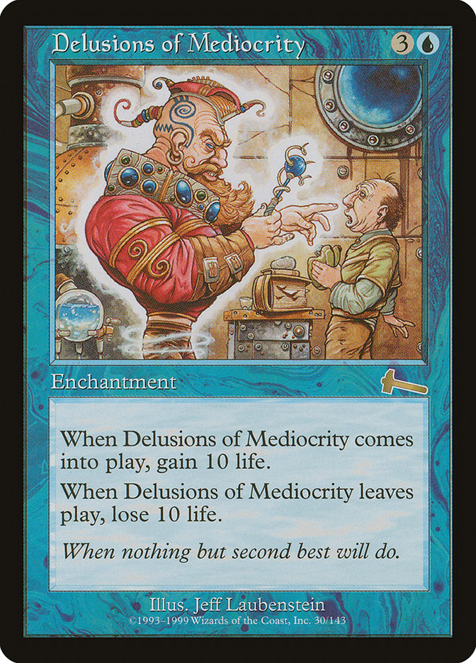 Delusions of Mediocrity [Urza's Legacy] | Clutch Gaming